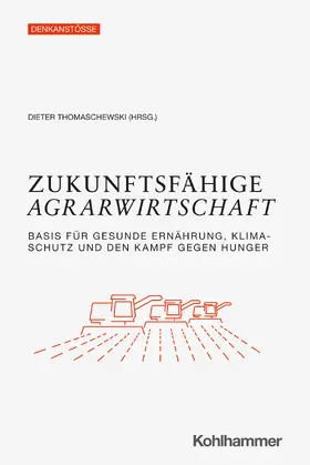 Thomaschewski |  Zukunftsfähige Agrarwirtschaft | Buch |  Sack Fachmedien