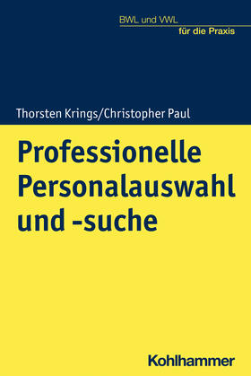 Paul / Krings | Professionelle Personalauswahl und -suche | Buch | 978-3-17-040574-5 | sack.de