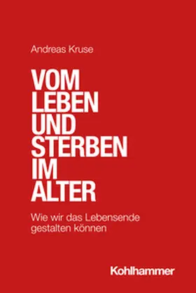 Kruse |  Vom Leben und Sterben im Alter | eBook | Sack Fachmedien