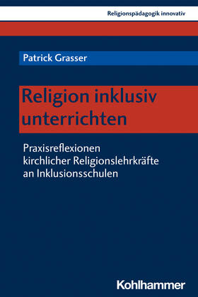 Grasser / Burrichter |  Grasser, P: Religion inklusiv unterrichten | Buch |  Sack Fachmedien