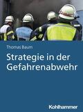 Baum |  Strategie in der Gefahrenabwehr | eBook | Sack Fachmedien