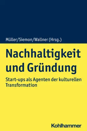 Müller / Siemon / Wallner |  Nachhaltigkeit und Gründung | Buch |  Sack Fachmedien