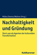 Müller / Siemon / Wallner |  Nachhaltigkeit und Gründung | Buch |  Sack Fachmedien
