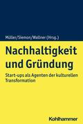 Müller / Siemon / Wallner |  Nachhaltigkeit und Gründung | eBook | Sack Fachmedien