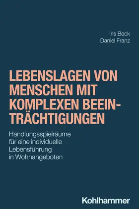 Beck / Franz |  Lebenslagen von Menschen mit komplexen Beeinträchtigungen | Buch |  Sack Fachmedien