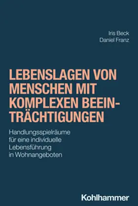 Beck / Franz |  Lebenslagen von Menschen mit komplexen Beeinträchtigungen | eBook | Sack Fachmedien