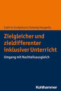 Grotjohann / Haugwitz |  Zielgleicher und zieldifferenter inklusiver Unterricht | Buch |  Sack Fachmedien