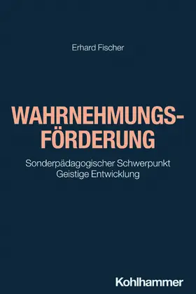 Fischer / Schäfer / Mohr |  Wahrnehmungsförderung | Buch |  Sack Fachmedien