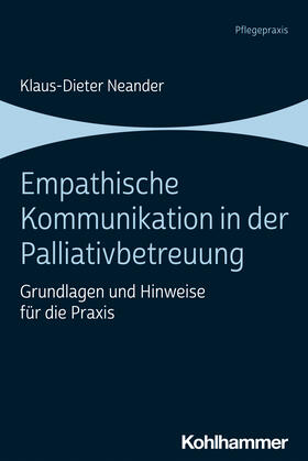 Neander | Empathische Kommunikation in der Palliativbetreuung | Buch | 978-3-17-040852-4 | sack.de