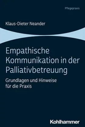Neander |  Empathische Kommunikation in der Palliativbetreuung | eBook | Sack Fachmedien