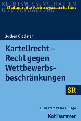 Glöckner | Kartellrecht - Recht gegen Wettbewerbsbeschränkungen | Buch | 978-3-17-040882-1 | sack.de
