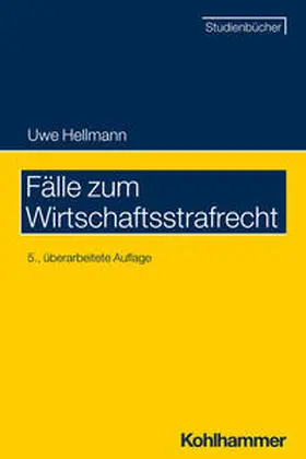 Hellmann |  Fälle zum Wirtschaftsstrafrecht | Buch |  Sack Fachmedien