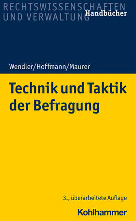 Wendler / Hoffmann / Maurer | Technik und Taktik der Befragung | Buch | 978-3-17-040908-8 | sack.de