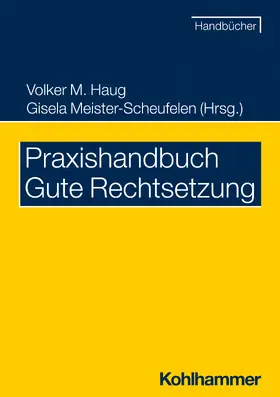 Haug / Birkert / Meister-Scheufelen |  Praxishandbuch Gute Rechtsetzung | Buch |  Sack Fachmedien