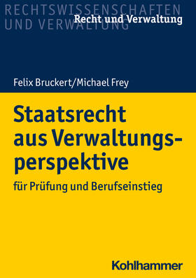 Bruckert / Frey | Staatsrecht aus Verwaltungsperspektive | Buch | 978-3-17-040936-1 | sack.de