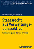 Bruckert / Frey |  Staatsrecht aus Verwaltungsperspektive | Buch |  Sack Fachmedien