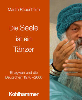 Papenheim | Die Seele ist ein Tänzer | Buch | 978-3-17-040942-2 | sack.de