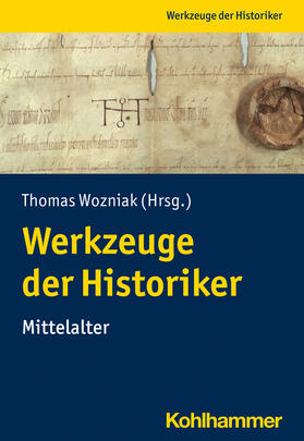 Wozniak | Werkzeuge der Historiker | Buch | 978-3-17-040954-5 | sack.de