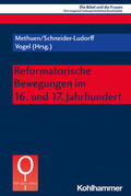 Methuen / Schneider-Ludorff / Vogel |  Reformatorische Bewegungen im 16. und 17. Jahrhundert | Buch |  Sack Fachmedien