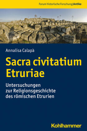 Calapà / Behrwald |  Sacra civitatium Etruriae | Buch |  Sack Fachmedien
