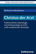 Bendemann / Dietrich / Scoralick |  Christus der Arzt | eBook | Sack Fachmedien