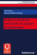 Gause / Caffiero |  Konfessionskulturen und Gender im "langen" 18. Jahrhundert | Buch |  Sack Fachmedien
