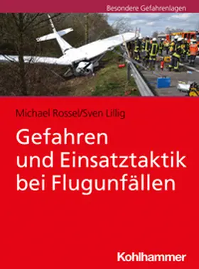 Rossel / Lillig | Gefahren und Einsatztaktik bei Flugunfällen | E-Book | sack.de