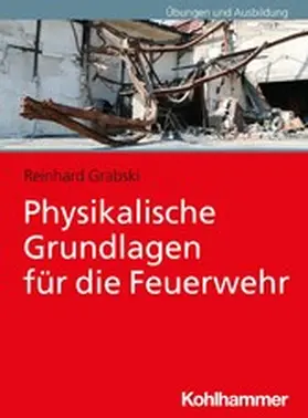 Grabski |  Physikalische Grundlagen für die Feuerwehr | eBook | Sack Fachmedien