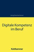 König / Drescher / Hemel |  Digitale Kompetenz im Beruf | eBook | Sack Fachmedien