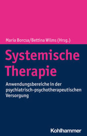 Borcsa / Wilms | Systemische Therapie | Buch | 978-3-17-041162-3 | sack.de