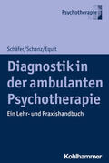 Schäfer / Schanz / Equit |  Diagnostik in der ambulanten Psychotherapie | Buch |  Sack Fachmedien