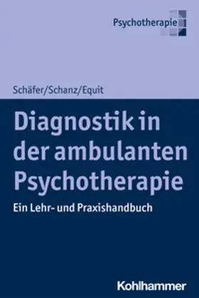 Schäfer / Schanz / Equit |  Diagnostik in der ambulanten Psychotherapie | eBook | Sack Fachmedien