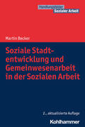 Becker |  Soziale Stadtentwicklung und Gemeinwesenarbeit in der Sozialen Arbeit | Buch |  Sack Fachmedien