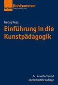 Peez / Dinkelaker / Hummrich |  Einführung in die Kunstpädagogik | eBook | Sack Fachmedien