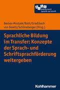 Becker-Mrotzek / Roth / Grießbach |  Sprachliche Bildung im Transfer: Konzepte der Sprach- und Schriftsprachförderung weitergeben | Buch |  Sack Fachmedien