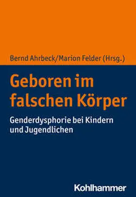 Ahrbeck / Felder |  Geboren im falschen Körper | Buch |  Sack Fachmedien