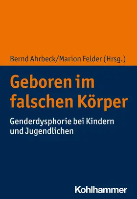 Ahrbeck / Felder | Geboren im falschen Körper | E-Book | sack.de