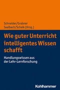 Schneider / Grabner / Saalbach |  Wie guter Unterricht intelligentes Wissen schafft | Buch |  Sack Fachmedien