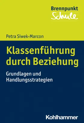 Siwek-Marcon / Berger / Schubarth |  Klassenführung durch Beziehung | Buch |  Sack Fachmedien