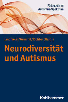 Lindmeier / Grummt / Richter | Neurodiversität und Autismus | Buch | 978-3-17-041266-8 | sack.de