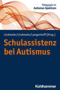 Lindmeier / Langenhoff |  Schulassistenz bei Autismus | Buch |  Sack Fachmedien