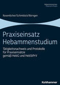 Rosenlöcher / Schimböck / Börngen |  Praxiseinsatz Hebammenstudium | Buch |  Sack Fachmedien