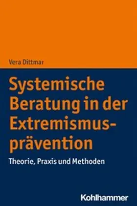 Dittmar | Systemische Beratung in der Extremismusprävention | E-Book | www.sack.de
