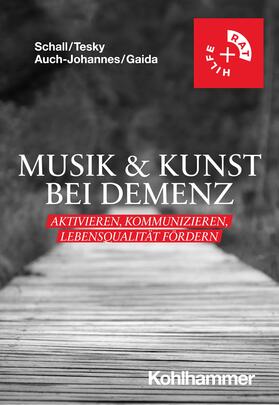 Schall / Tesky / Auch-Johannes |  Musik & Kunst bei Demenz | Buch |  Sack Fachmedien