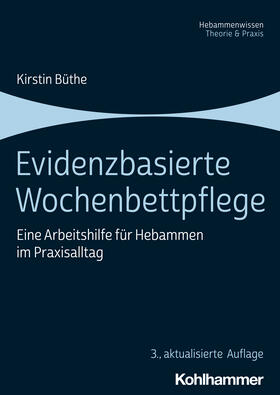 Büthe / Schwenger-Fink / Burmester | Evidenzbasierte Wochenbettpflege | Buch | 978-3-17-041528-7 | sack.de