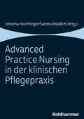 Feuchtinger / Weidlich |  Advanced Practice Nursing in der klinischen Pflegepraxis | Buch |  Sack Fachmedien
