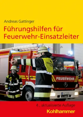 Gattinger |  Führungshilfen für Feuerwehr-Einsatzleiter | Buch |  Sack Fachmedien