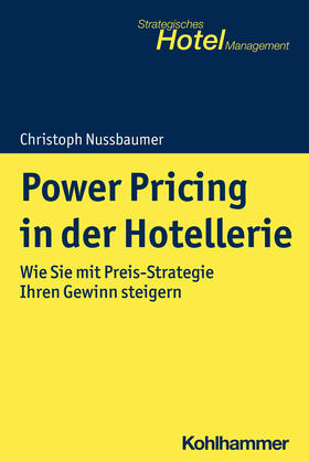 Nussbaumer | Power Pricing in der Hotellerie | Buch | 978-3-17-041620-8 | sack.de