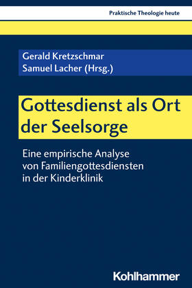 Kretzschmar / Lacher / Altmeyer | Gottesdienst als Ort der Seelsorge | Buch | sack.de