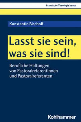 Bischoff |  Lasst sie sein, was sie sind! | Buch |  Sack Fachmedien